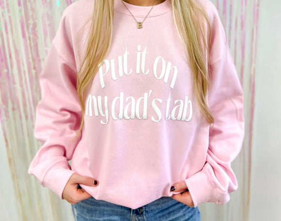 Put It On My Dad’s Tab Sweatshirt