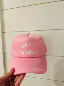 Put it on My Dad’s Tab Trucker Hat- Pink