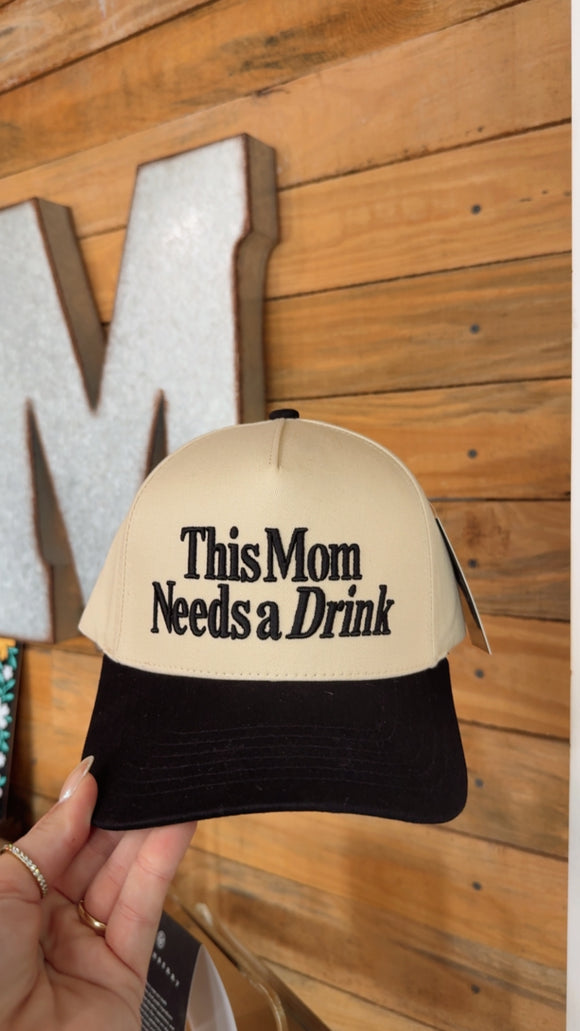 This Mom Needs A Drink Trucker Hat- Black